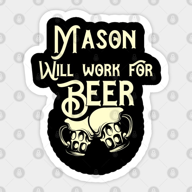 Mason will work for beer design. Perfect present for mom dad friend him or her Sticker by SerenityByAlex